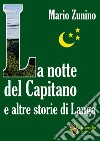 La notte del Capitano e altre storie di Langa libro di Zunino Mario