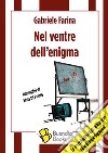 Nel ventre dell'enigma libro