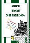 I motori della rivoluzione libro