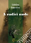 A radici nude libro di Converso Cristina