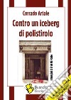 Contro un iceberg di polistirolo libro