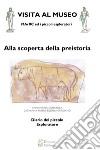 Alla scoperta della preistoria. Visita al museo. MArRC ed i piccoli esploratori. Ediz. a colori libro di Curatola Annamaria