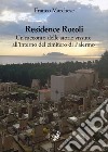 Residence Rotoli. Un racconto delle storie vissute all'interno del cimitero di Palermo libro di Marchese Franco