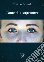 Come due supernove