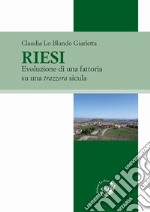 Riesi. Evoluzione di una fattoria su una trazzera sicula libro