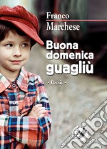 Buona domenica guagliù libro