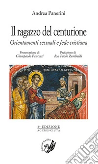 Il ragazzo del centurione. Orientamenti sessuali e fede cristiana