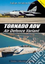 Tornado ADV. Air Defence Variant. Ediz. italiana e inglese libro