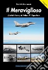 Il Meraviglioso. A brief history of Italian 9th Squadron. Ediz. italiana e inglese libro