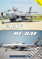 F-84F Thunderstreak e RF-84F Thunderflash. Ediz. multilingue libro