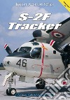 S-2F Tracker. Ediz. italiana e inglese libro di Anselmino F. (cur.)