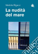 La nudità del mare libro