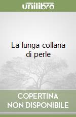 La lunga collana di perle libro