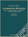 La memoria del gusto. Storia e ricette dell'Osteria Lo Stuzzichino di sant'Agata sui due Golfi. Nuova ediz. libro di Aiello Francesco