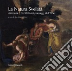 La natura svelata. Armonia e conflitti nei paesaggi dell'arte. Catalogo della mostra (Santa Maria di Castellabate, 5 luglio-5 settembre 2019). Ediz. illustrata libro