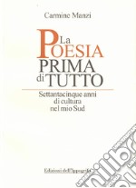 La poesia prima di tutto. Settantacinque anni di cultura nel mio Sud