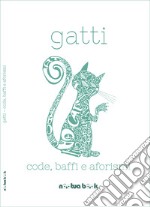 Gatti. Code, baffi e aforismi libro