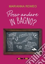 Posso andare in bagno?. Storia di una sedicenne a tre quarti in un anno a metà