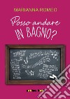 Posso andare in bagno?. Storia di una sedicenne a tre quarti in un anno a metà libro