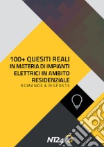 100+ quesiti reali in materia di impianti elettrici in ambito residenziale. Domande & risposte