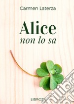 Alice non lo sa libro