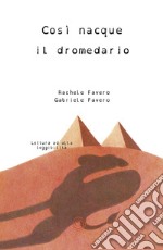 Così nacque il dromedario libro