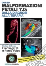 Malformazioni fetali 7.0: dalla diagnosi alla terapia libro