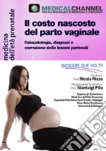 Fisiopatologia, diagnosi e correzione delle lesioni perineali. Il costo nascosto del parto vaginale libro