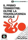 Il primo trimestre: oltre la translucenza nucale libro