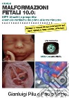 Malformazioni fetali 10.0 libro