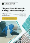 Diagnostica differenziale in ecografia ginecologica libro