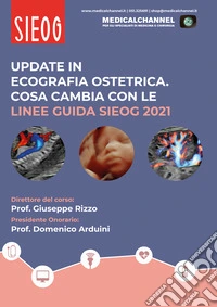 Update in ecografia ostetrica. Cosa cambia con le Linee Guida SIEOG 2021 libro