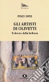 Gli artisti di Olivetti. Il dovere della bellezza libro di Zorzi Renzo