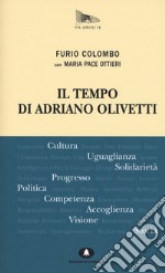 Il tempo di Adriano Olivetti libro