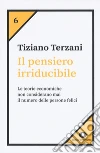 Il pensiero irriducibile libro di Terzani Tiziano