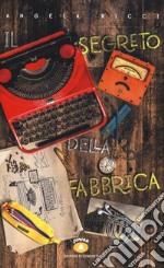 Il segreto della fabbrica. Gita a Ivrea libro