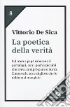 La poetica della verità libro di De Sica Vittorio