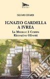 Ignazio Gardella a Ivrea. La Mensa e il Centro Ricreativo Olivetti libro