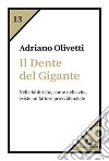 Il dente del gigante libro di Olivetti Adriano