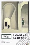 L'ombra e la grazia libro