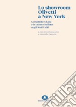 Lo showroom Olivetti di New York. Costantino Nivola e la cultura italiana negli Stati Uniti libro
