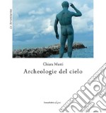 Archeologie del cielo libro