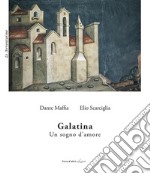 Galatina. Un sogno d'amore libro