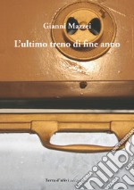 L'ultimo treno di fine anno libro