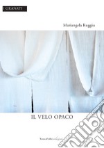 Il velo opaco libro