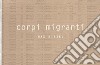 Corpi migranti. Ediz. illustrata libro