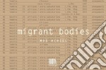 Migrant bodies. Ediz. illustrata