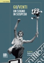 G8/venti. Un sogno in sospeso. Ediz. illustrata libro