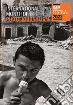 IMP. International Month of Photojournalism 2022. Ediz. italiana e inglese libro