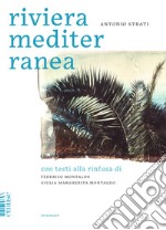 Riviera Mediterranea. Ediz. illustrata libro